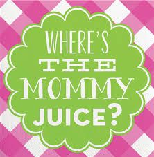 Where's the Mommy Juice