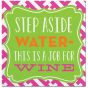 Step Aside Water...