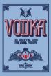 Vodka: The Essential Guide